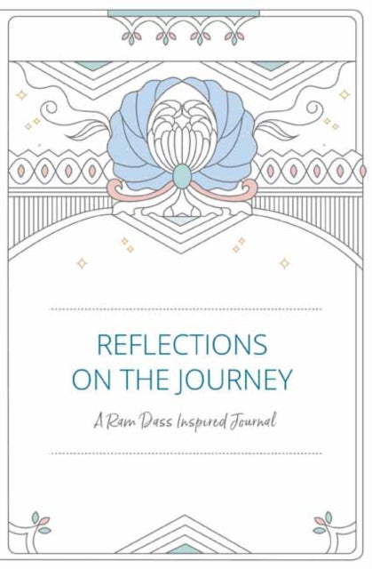 Book cover of: Reflections on the Journey. By: Ram Dass
