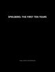 Book cover of: Spielberg: The First Ten Years