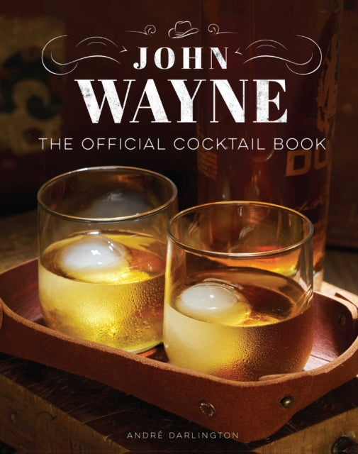 Book cover of: John Wayne: The Official Cocktail Book Gift Set
