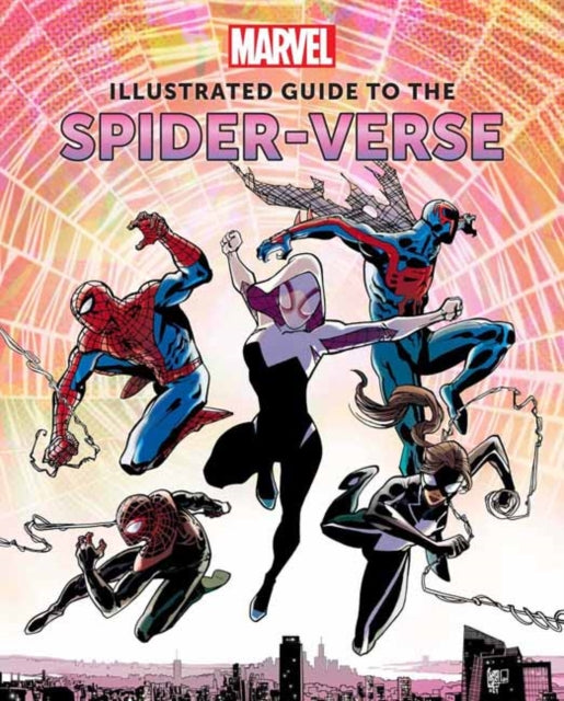 Book cover of: Marvel: Illustrated Guide to the Spider-Verse. By: Marc Sumerak