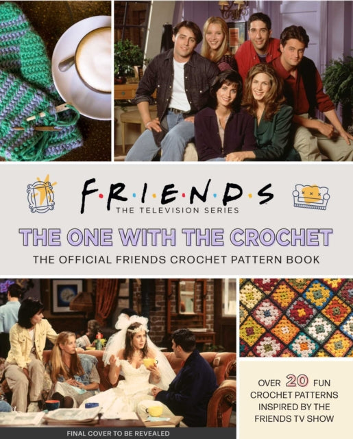 Book cover of: Friends: The One with the Crochet. By: Lee Sartori