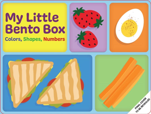 Book cover of: My Little Bento Box: Colors, Shapes, Numbers. By: Insight Kids