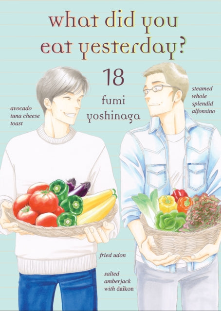 Book cover of: What Did You Eat Yesterday? 18. By: Fumi Yoshinaga