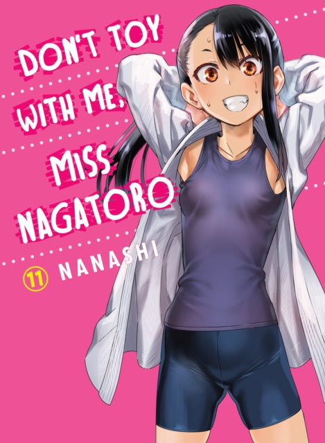 Book cover of: Don't Toy with Me, Miss Nagatoro, Volume 11. By: Nanshi