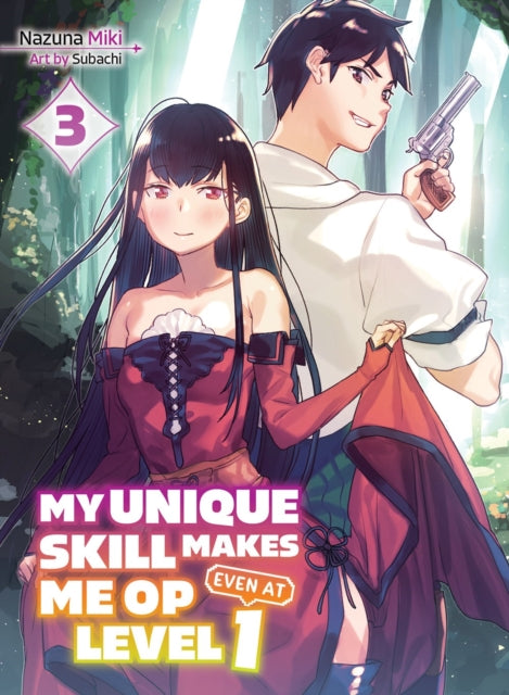 Book cover of: My Unique Skill Makes Me OP even at Level 1 Vol 3 (light novel). By: Nazuna Miki