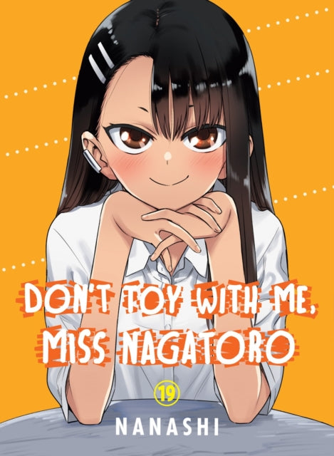 Don't Toy with Me, Miss Nagatoro, Volume 19 9781647294526 Nanashi