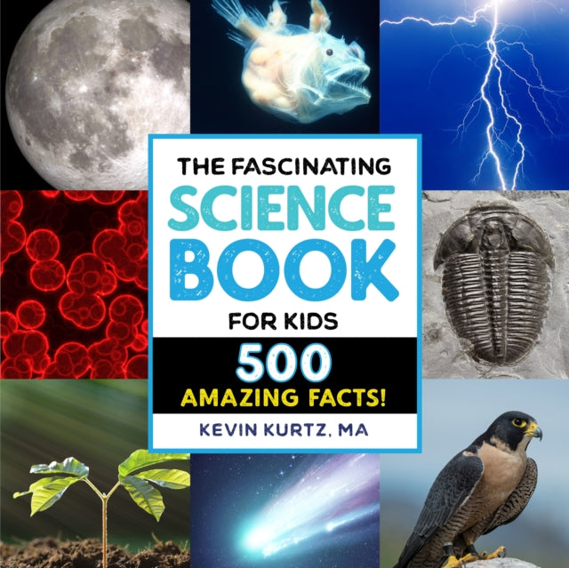 Book cover of: Fascinating Science Book for Kids. By: Kevin Kurtz