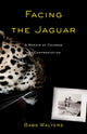 Book cover of: Facing the Jaguar. By: Babs Walters