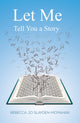 Book cover of: Let Me Tell You a Story. By: Rebecca Jo Slayden-McMahan