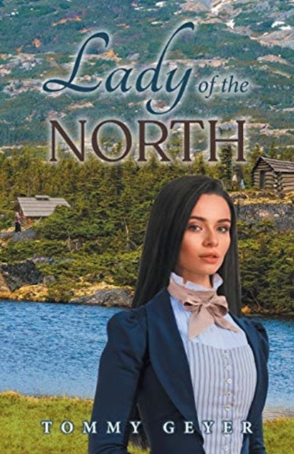 Book cover of: Lady of the North. By: Tommy Geyer