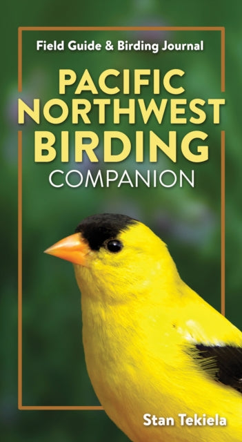 Book cover of: Pacific Northwest Birding Companion. By: Stan Tekiela