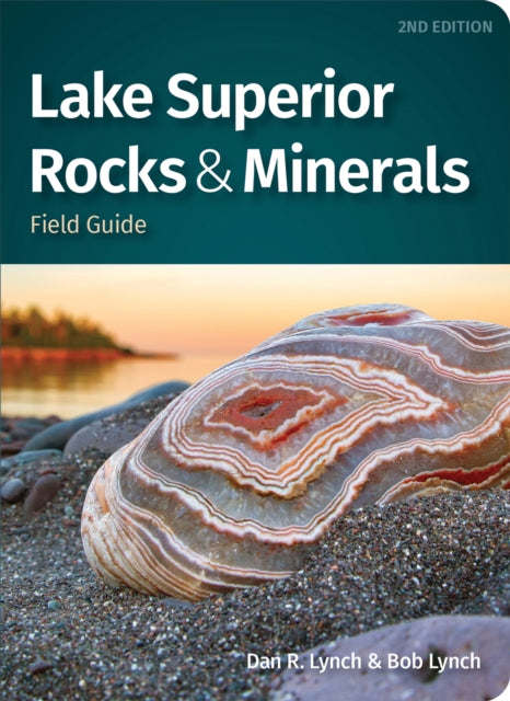Book cover of: Lake Superior Rocks & Minerals Field Guide. By: Dan R. Lynch
