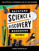 Book cover of: Backyard Science & Discovery Workbook: Southwest. By: George Oxford Miller