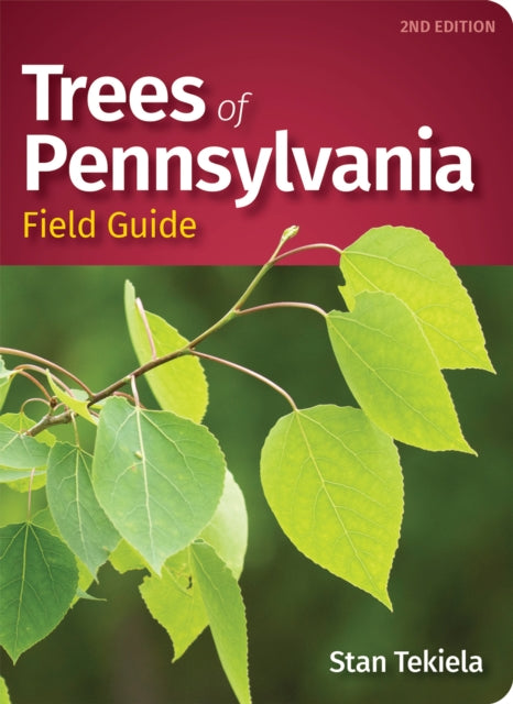 Book cover of: Trees of Pennsylvania Field Guide. By: Stan Tekiela