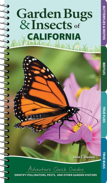 Book cover of: Garden Bugs & Insects of California. By: Jaret C. Daniels
