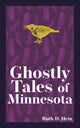 Book cover of: Ghostly Tales of Minnesota. By: Ruth D. Hein
