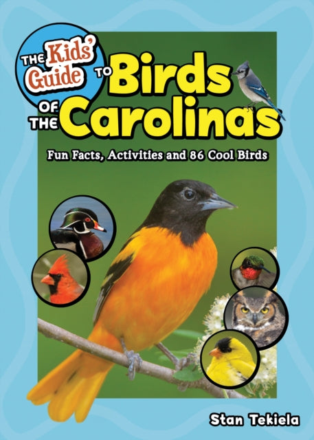 Book cover of: Kids' Guide to Birds of the Carolinas. By: Stan Tekiela