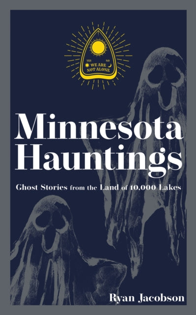 Book cover of: Minnesota Hauntings. By: Ryan Jacobson