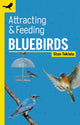 Book cover of: Attracting & Feeding Bluebirds. By: Stan Tekiela