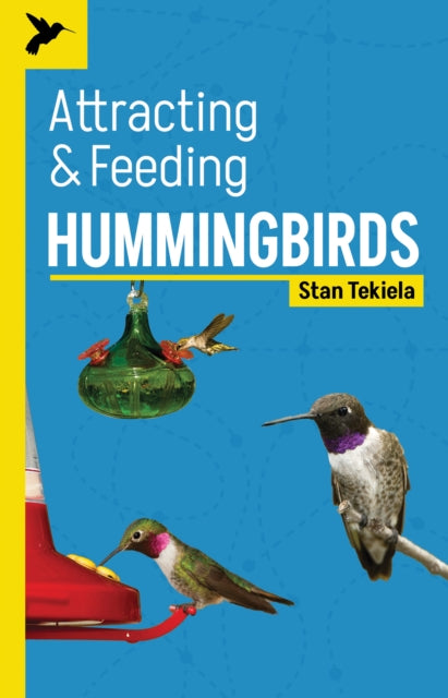 Book cover of: Attracting & Feeding Hummingbirds. By: Stan Tekiela