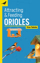 Book cover of: Attracting & Feeding Orioles. By: Stan Tekiela