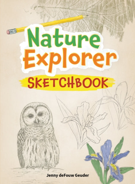 Book cover of: Nature Explorer Sketchbook. By: Jenny deFouw Geuder