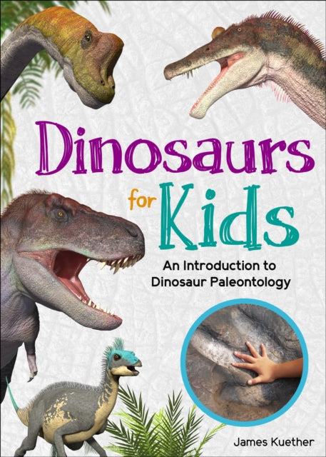 Book cover of: Dinosaurs for Kids. By: James Kuether