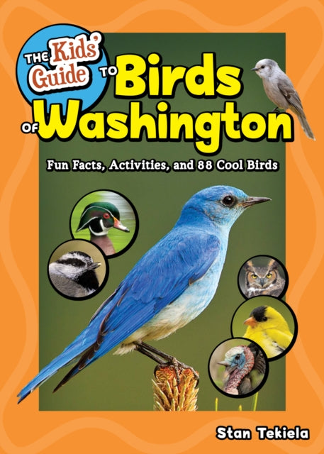Book cover of: Kids' Guide to Birds of Washington. By: Stan Tekiela