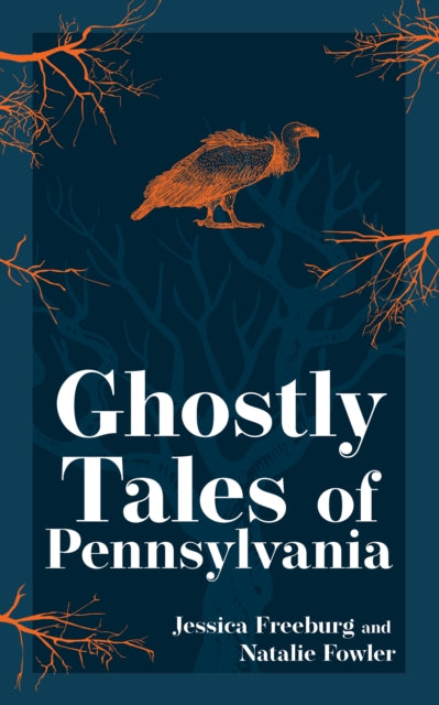 Book cover of: Ghostly Tales of Pennsylvania. By: Jessica Freeburg