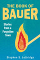 Book cover of: Book of Bauer. By: Stephen S. Lottridge