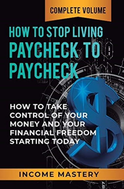 Book cover of: How to Stop Living Paycheck to Paycheck