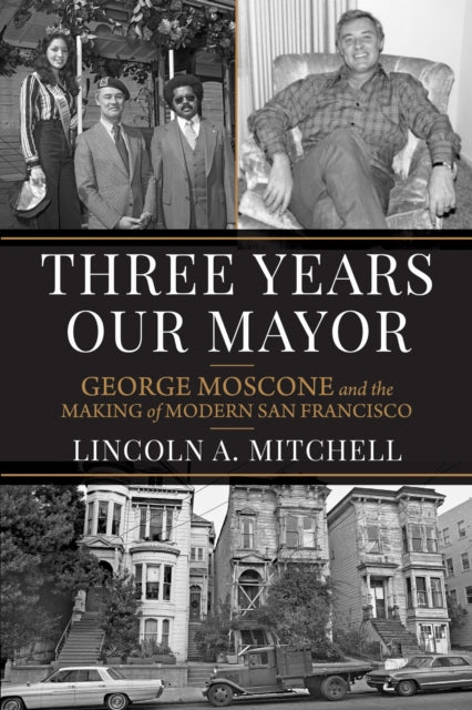 Book cover of: Three Years Our Mayor. By: Lincoln A. Mitchell