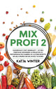 Book cover of: Mixprofi 2. By: Katja Winter