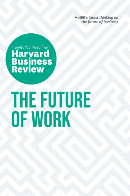 Book cover of: Future of Work: The Insights You Need from Harvard Business Review. By: Harvard Business Review Harvard Business Review