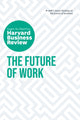 Book cover of: Future of Work: The Insights You Need from Harvard Business Review. By: Harvard Business Review Harvard Business Review