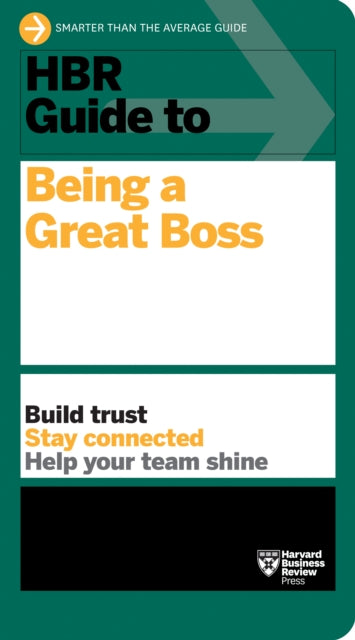 Book cover of: HBR Guide to Being a Great Boss. By: Harvard Business Review