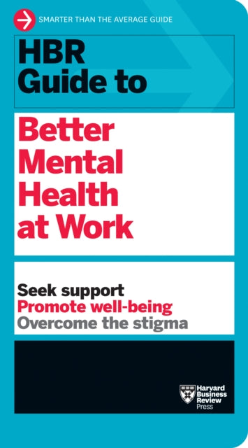Book cover of: HBR Guide to Better Mental Health at Work (HBR Guide Series). By: Harvard Business Review Harvard Business Review