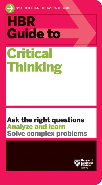 Book cover of: HBR Guide to Critical Thinking. By: Harvard Business Review