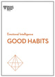 Book cover of: Good Habits (HBR Emotional Intelligence Series). By: Harvard Business Review Harvard Business Review