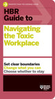 Book cover of: HBR Guide to Navigating the Toxic Workplace. By: Harvard Business Review