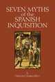 Book cover of: Seven Myths of the Spanish Inquisition. By: Gretchen D. Starr-LeBeau