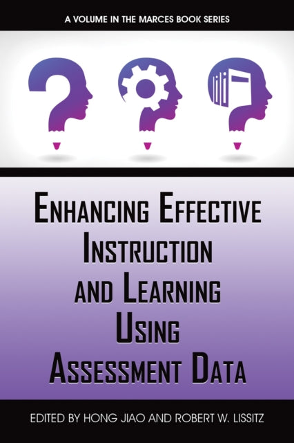 Book cover of: Enhancing Effective Instruction and Learning Using Assessment Data. By: Hong Jiao