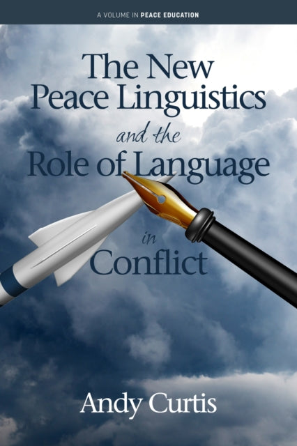 Book cover of: New Peace Linguistics and the Role of Language in Conflict. By: Andy Curtis