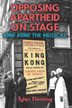 Book cover of: Opposing Apartheid on Stage. By: Tyler Fleming