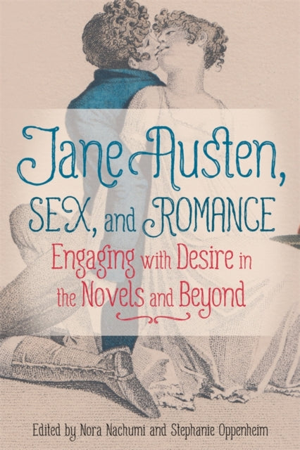 Book cover of: Jane Austen, Sex, and Romance. By: Nora Nachumi