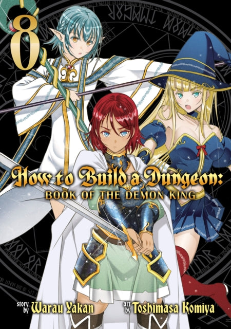 Book cover of: How to Build a Dungeon: Book of the Demon King Vol. 8. By: Yakan Warau