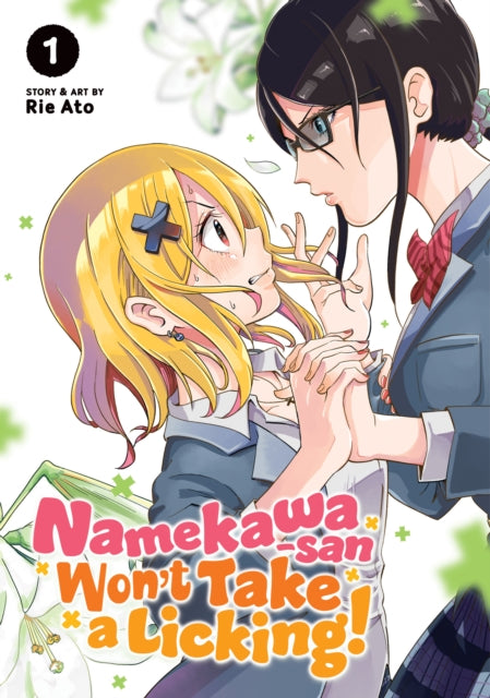 Book cover of: Namekawa-san Won't Take a Licking! Vol. 1. By: Rie Ato