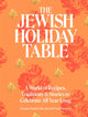 Book cover of: The Jewish Holiday Table. By: Naama Shefi
