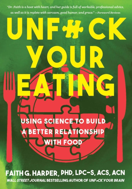 Book cover of: Unfuck Your Eating. By: Dr. Faith G. Harper