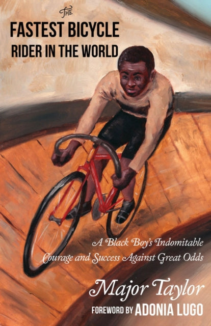 Book cover of: Fastest Bicycle Rider in the World. By: Marshall Taylor